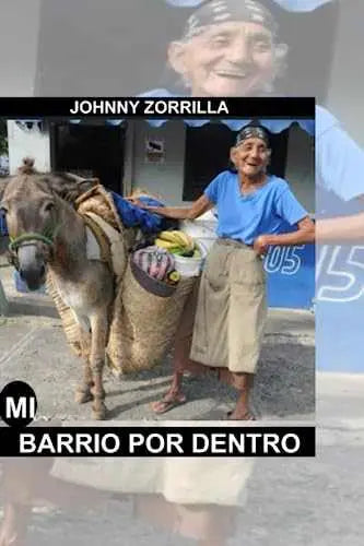 Cover of "Mi barrio por dentro (Spanish Edition)" by Johnny Zorrilla, featuring a local scene with a person and a donkey in a neighborhood setting.